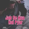 About Jab Se Hua Hai Pyar Song